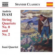 Isasi Quartet - Andrés Isasi: String Quartets No.0 and No.2 (2012)