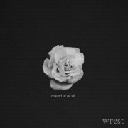 wrest - Coward of Us All (2019)