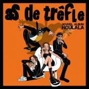 As de Trêfle - Houlala (2008)