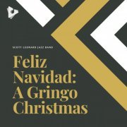 Scott Leonard Jazz Band - Feliz Navidad: A Gringo Christmas (2019)