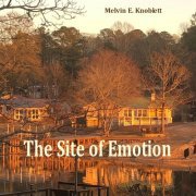 Melvin E. Knoblett - The Site of Emotion (2023)