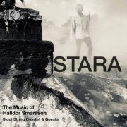 Siggi String Quartet - Stara: The Music of Halldór Smárason (2020) [Hi-Res]