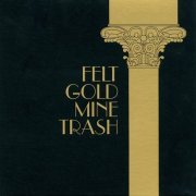 Felt - Gold Mine Trash (2022)