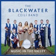 Blackwater Céilí Band - Music In The Valley (2020)