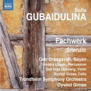 Geir Draugsvoll, Anders Loguin, Geir Inge Lotsberg, Øyvind Gimse, Trondheim Symphony Orchestra - Gubaidulina: Fachwerk & Silenzio (2011) [Hi-Res]