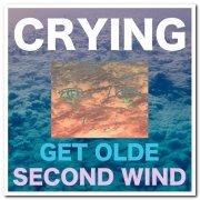 Crying - Get Olde / Second Wind (2014)