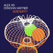 Alex Ho, Donovan Haffner - Serendipity (2026)