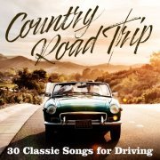 VA - Country Road Trip: 30 Classic Songs for Driving (2021)