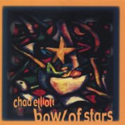 Chad Elliott - Bowl of Stars (2004)