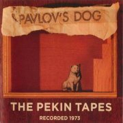 Pavlov's Dog - The Pekin Tapes (1973)