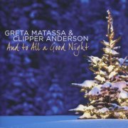 Greta Matassa & Clipper Anderson - And to All a Good Night (2010)