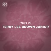 Terry Lee Brown Junior - This is Terry Lee Brown Junior (2022)