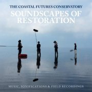 Matthew Burtner - Soundscapes of Restoration (2023) [Hi-Res]