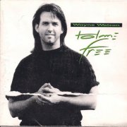 Wayne Watson - Home Free (1990)