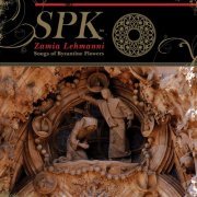 SPK - Zamia Lehmanni (Songs of Byzantine Flowers) (1986) [Remastered 2019]