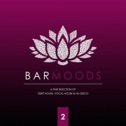 VA - Bar Moods 2 (A Fine Selection of Bar Sounds From Deep House To Vocal House & Nu-Disco) (2019)