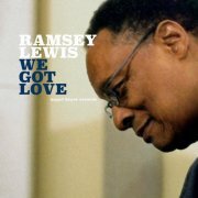 Ramsey Lewis - We Got Love (2021)