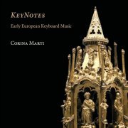 Corina Marti - KeyNotes: Early European Keyboard Music (2021) [Hi-Res]