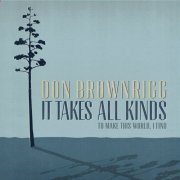 Don Brownrigg - It Takes All Kinds (To Make This World I Find) (2013)