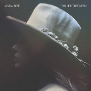 Anna Rose - The Light Between (2019)