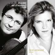 Antje Weithaas, Silke Avenhaus - Brahms: Violin Sonatas Nos. 1-3 (2008)