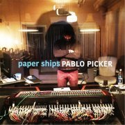 Pablo Picker - Paper Ships (2016)