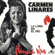 Carmen Linares - Flamenco Vivo (La Luna en el Río) (1991)