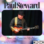 Paul Steward - You Can Dance to My Blues (2025)