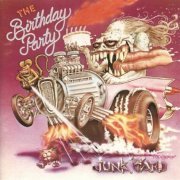 The Birthday Party - Junk Yard (Reissue) (1981/1988)