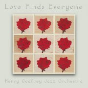 Henry Godfrey Jazz Orchestra - Love Finds Everyone (2019)