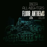 VA - Ibiza All-Nighters: Floor Anthems, Vol.09 (2025)