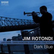 Jim Rotondi - Dark Blue (2016) CD Rip