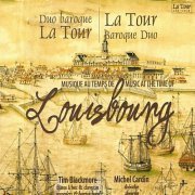 Duo Baroque La Tour, Tim Blackmore, Michel Cardin - Musique au temps de Louisbourg (2017)