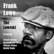 Frank Lowe - The Loweski (2011)