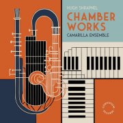 Camarilla Ensemble - Hugh Shrapnel: Chamber Works (2025) [Hi-Res]