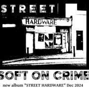 Soft On Crime - Street Hardware (2024)