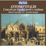 Roberto Giaccaglia & Ensemble Respighi - Vivaldi: Bassoon Concertos (2005)