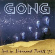 Gong - Live in Sherwood Forest 1975 (2005)