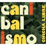 Chicha Libre - Canibalismo (2012)