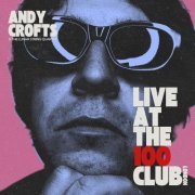 Andy Crofts - Live at the 100 Club (Live) (2023) [Hi-Res]