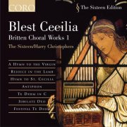 The Sixteen, Harry Christophers - Blest Cecilia: Britten Choral Works I (2002)