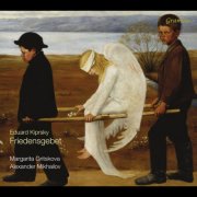 Margarita Gritskova, Alexander Mikhailov, Eduard Kiprsky - Eduard Kiprsky: Friedensgebet (2025) [Hi-Res]