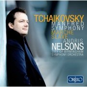 Andris Nelsons, City of Birmingham Symphony Orchestra - Tchaikovsky: Manfred Symphony, Marche slave (Live) (2015)