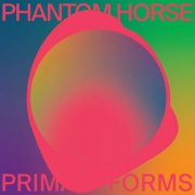 Phantom Horse - Primal Forms (2026)