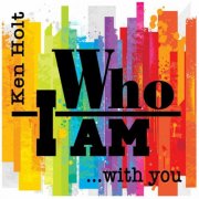 Ken Holt - Who I Am With You (2025)