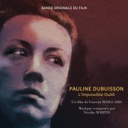 Nicolas Martin - Pauline Dubuisson, l'impossible oubli (Original Motion Picture Soundtrack) (2021)