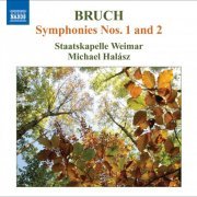 Bruch - Symphonies Nos. 1 & 2: Staatskapelle Weimar, Michael Halasz (2010)