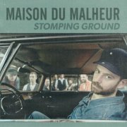 Maison du Malheur - Stomping Ground (2015)