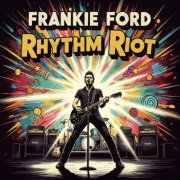 Frankie Ford - Rhythm Riot (2025)