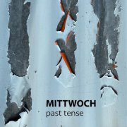 Mittwoch - Past Tense (2022)